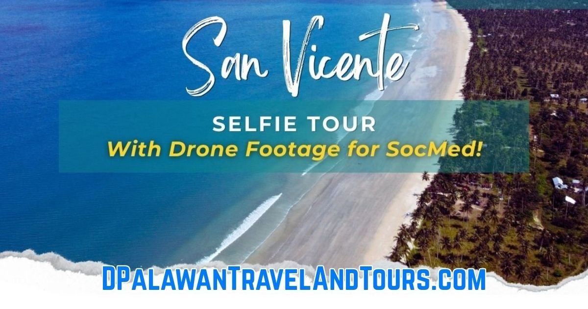 Selfie Tour with Drone Footage Long Beach San Vicente Palawan Philippines